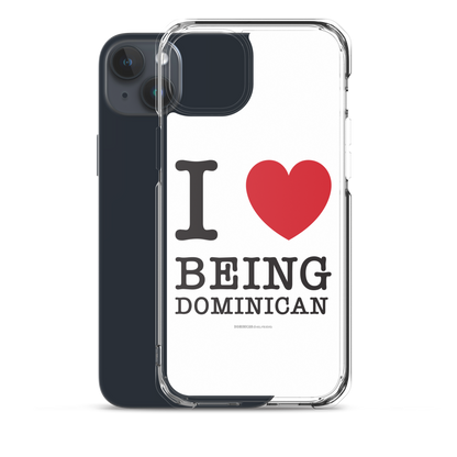 I Love Being Dominican iPhone Case  - 2020 - DominicanGirlfriend.com - Frases Dominicanas - República Dominicana Lifestyle Graphic T-Shirts Streetwear & Accessories - New York - Bronx - Washington Heights - Miami - Florida - Boca Chica - USA - Dominican Clothing