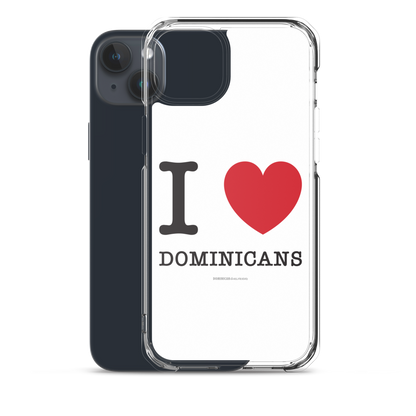 I Love Dominicans iPhone Case  - 2020 - DominicanGirlfriend.com - Frases Dominicanas - República Dominicana Lifestyle Graphic T-Shirts Streetwear & Accessories - New York - Bronx - Washington Heights - Miami - Florida - Boca Chica - USA - Dominican Clothing