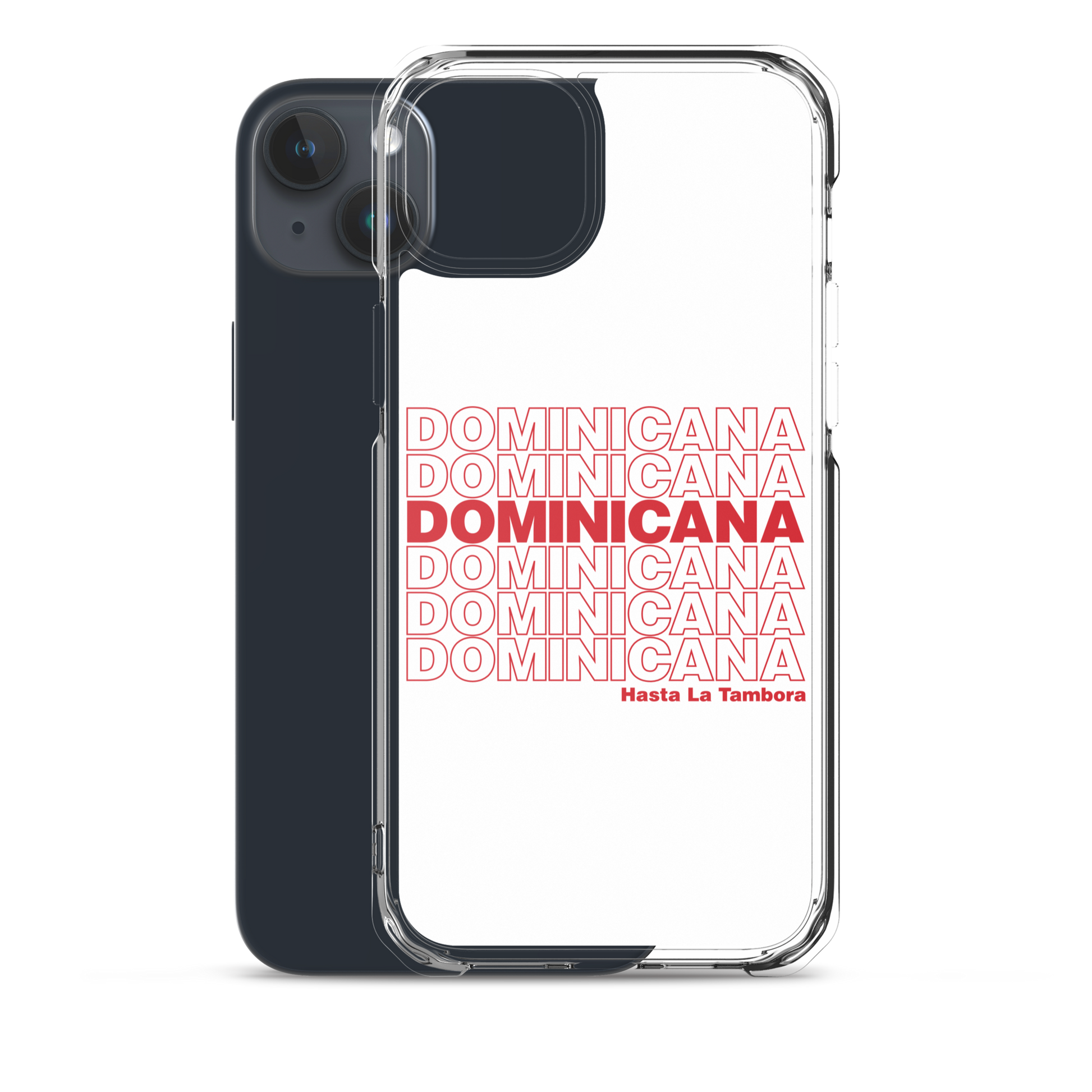 Dominicana Hasta La Tambora iPhone Case  - 2020 - DominicanGirlfriend.com - Frases Dominicanas - República Dominicana Lifestyle Graphic T-Shirts Streetwear & Accessories - New York - Bronx - Washington Heights - Miami - Florida - Boca Chica - USA - Dominican Clothing