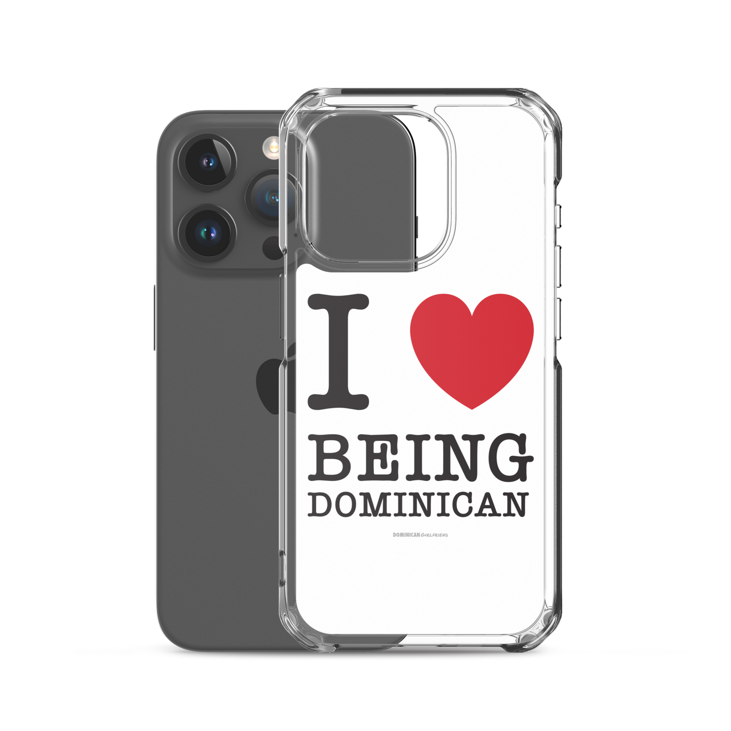 I Love Being Dominican iPhone Case  - 2020 - DominicanGirlfriend.com - Frases Dominicanas - República Dominicana Lifestyle Graphic T-Shirts Streetwear & Accessories - New York - Bronx - Washington Heights - Miami - Florida - Boca Chica - USA - Dominican Clothing