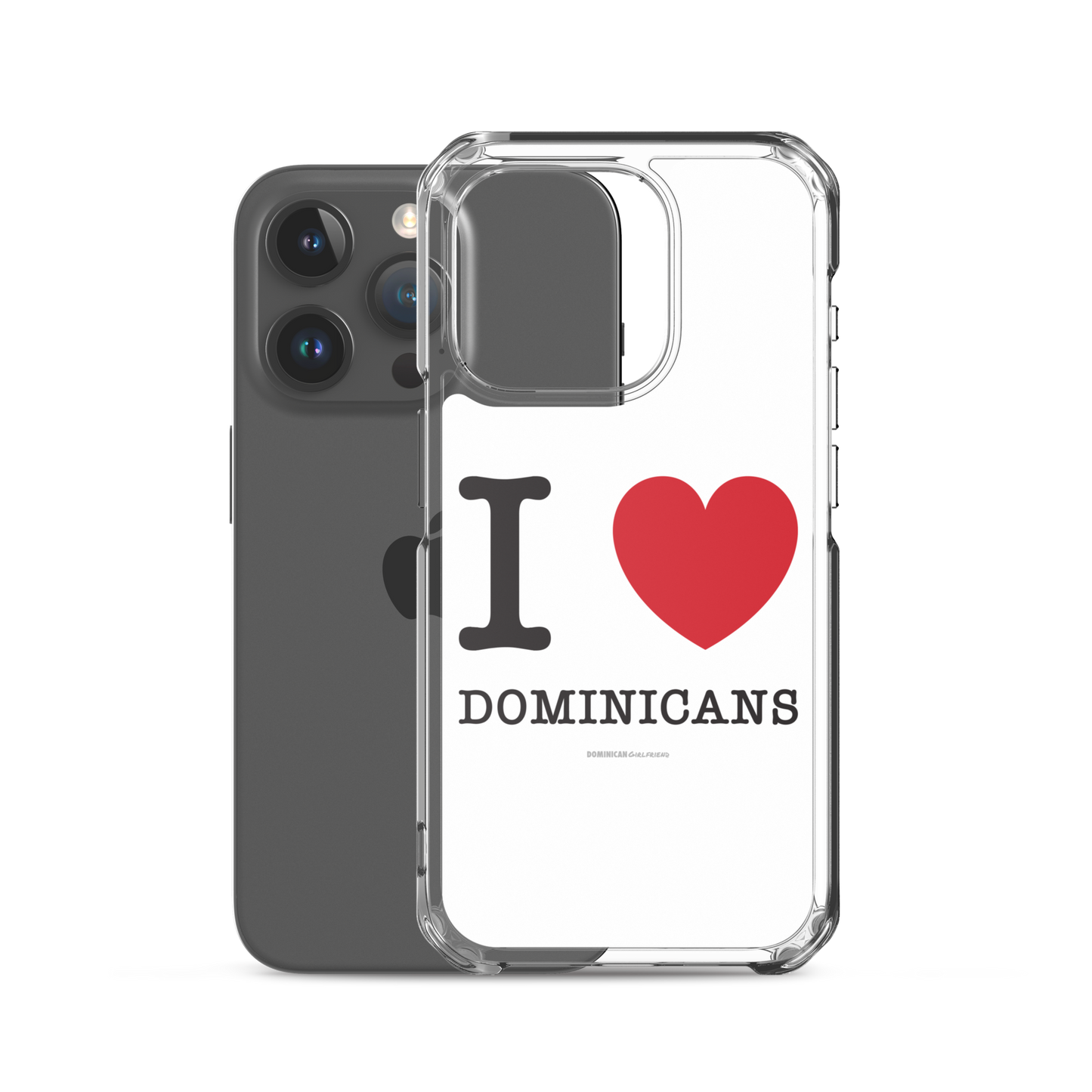 I Love Dominicans iPhone Case  - 2020 - DominicanGirlfriend.com - Frases Dominicanas - República Dominicana Lifestyle Graphic T-Shirts Streetwear & Accessories - New York - Bronx - Washington Heights - Miami - Florida - Boca Chica - USA - Dominican Clothing