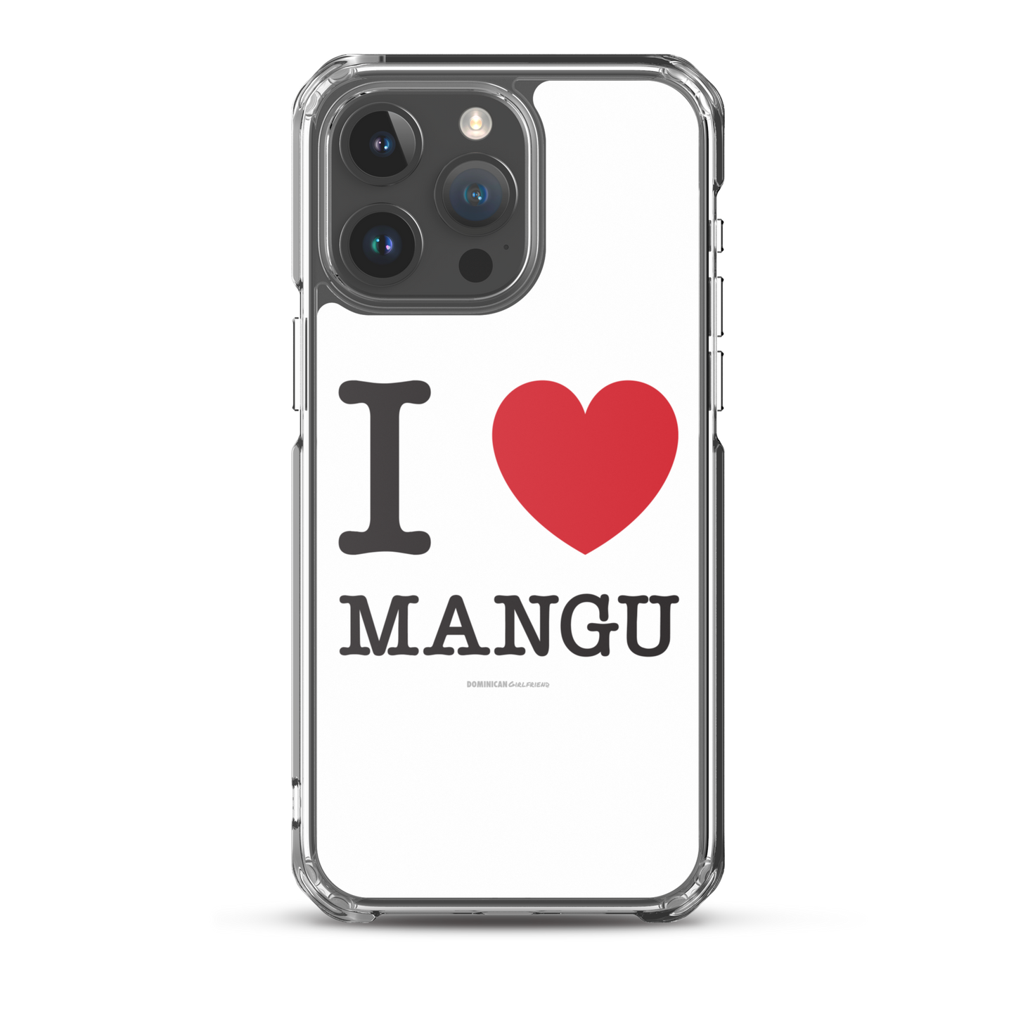 I Love Mangu iPhone Case  - 2020 - DominicanGirlfriend.com - Frases Dominicanas - República Dominicana Lifestyle Graphic T-Shirts Streetwear & Accessories - New York - Bronx - Washington Heights - Miami - Florida - Boca Chica - USA - Dominican Clothing