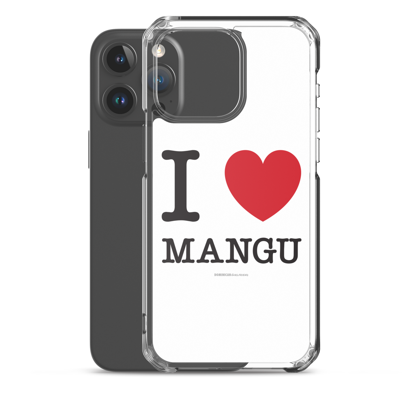 I Love Mangu iPhone Case  - 2020 - DominicanGirlfriend.com - Frases Dominicanas - República Dominicana Lifestyle Graphic T-Shirts Streetwear & Accessories - New York - Bronx - Washington Heights - Miami - Florida - Boca Chica - USA - Dominican Clothing