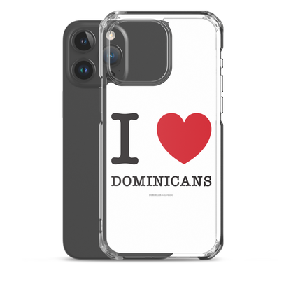 I Love Dominicans iPhone Case  - 2020 - DominicanGirlfriend.com - Frases Dominicanas - República Dominicana Lifestyle Graphic T-Shirts Streetwear & Accessories - New York - Bronx - Washington Heights - Miami - Florida - Boca Chica - USA - Dominican Clothing
