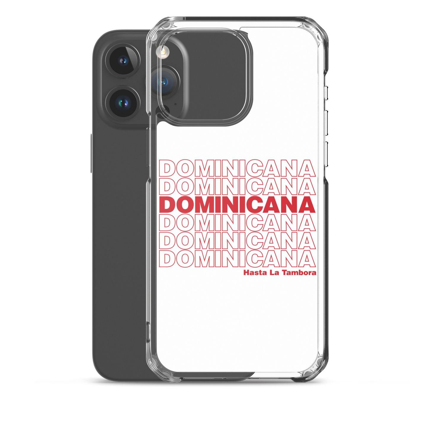 Dominicana Hasta La Tambora iPhone Case  - 2020 - DominicanGirlfriend.com - Frases Dominicanas - República Dominicana Lifestyle Graphic T-Shirts Streetwear & Accessories - New York - Bronx - Washington Heights - Miami - Florida - Boca Chica - USA - Dominican Clothing
