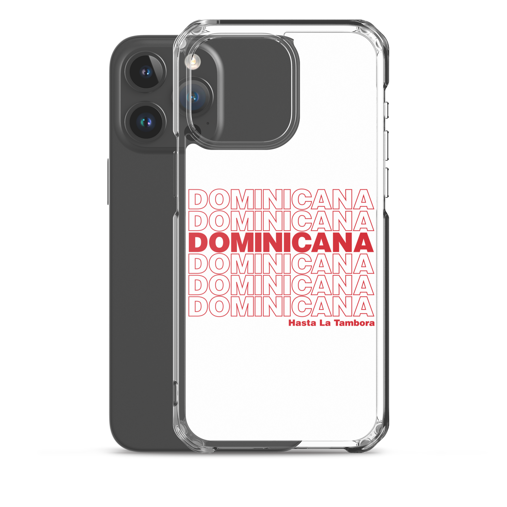 Dominicana Hasta La Tambora iPhone Case  - 2020 - DominicanGirlfriend.com - Frases Dominicanas - República Dominicana Lifestyle Graphic T-Shirts Streetwear & Accessories - New York - Bronx - Washington Heights - Miami - Florida - Boca Chica - USA - Dominican Clothing