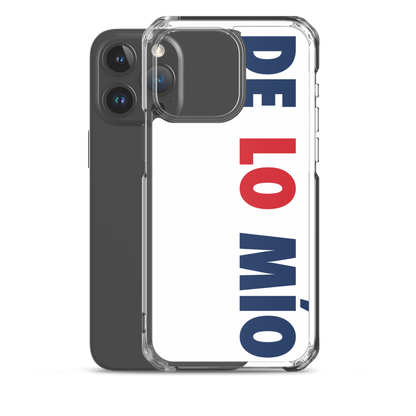 De Lo Mio Dominican iPhone Case  - 2020 - DominicanGirlfriend.com - Frases Dominicanas - República Dominicana Lifestyle Graphic T-Shirts Streetwear & Accessories - New York - Bronx - Washington Heights - Miami - Florida - Boca Chica - USA - Dominican Clothing