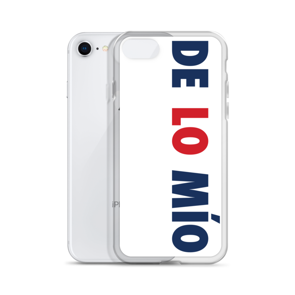 De Lo Mio Dominican iPhone Case  - 2020 - DominicanGirlfriend.com - Frases Dominicanas - República Dominicana Lifestyle Graphic T-Shirts Streetwear & Accessories - New York - Bronx - Washington Heights - Miami - Florida - Boca Chica - USA - Dominican Clothing