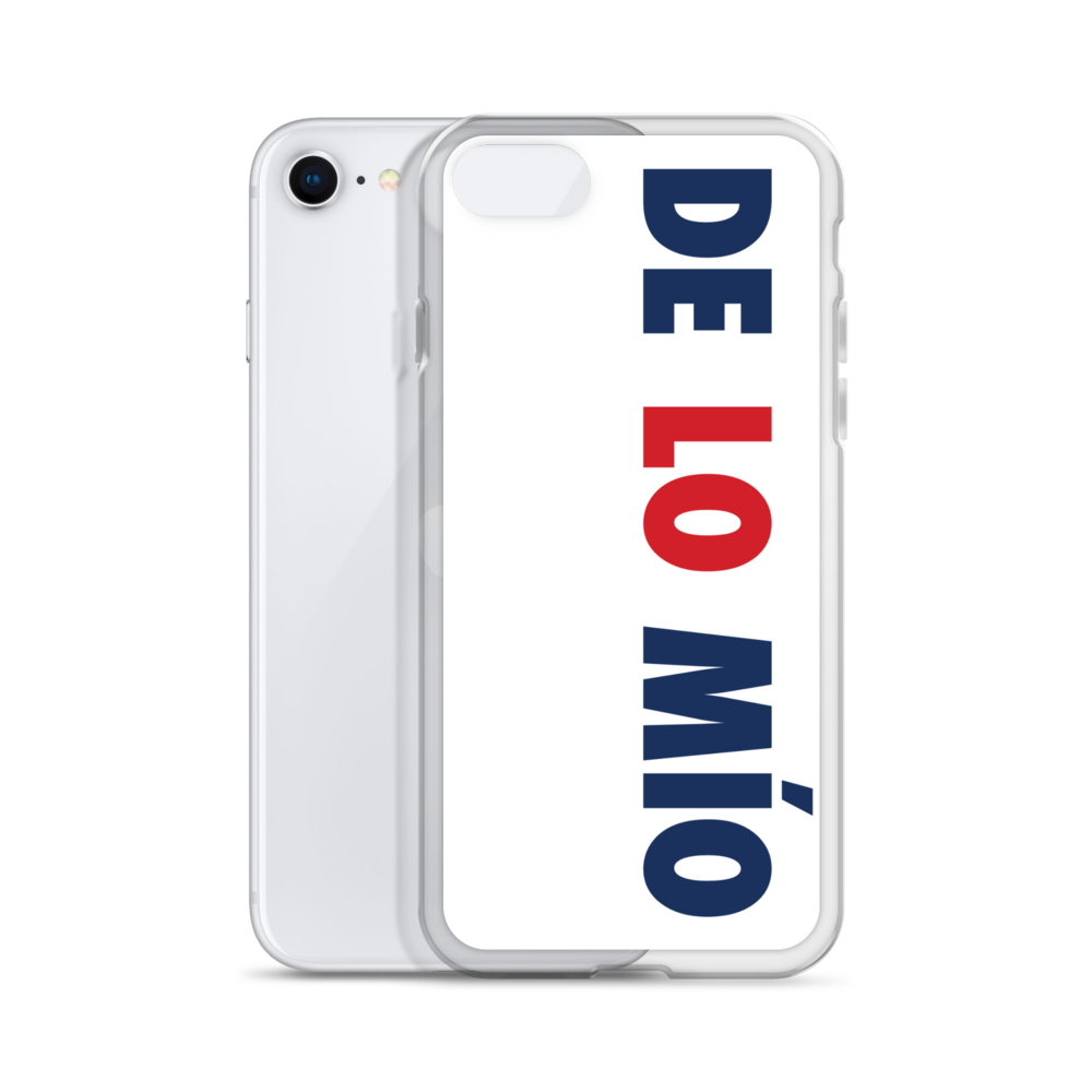 De Lo Mio Dominican iPhone Case  - 2020 - DominicanGirlfriend.com - Frases Dominicanas - República Dominicana Lifestyle Graphic T-Shirts Streetwear & Accessories - New York - Bronx - Washington Heights - Miami - Florida - Boca Chica - USA - Dominican Clothing