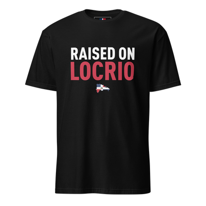 Raised on Locrio Unisex Dominican T-Shirt