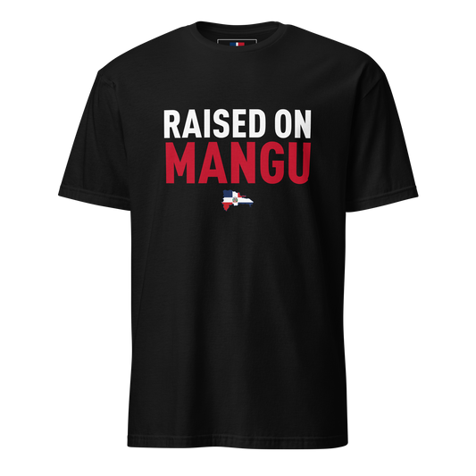 Raised on Mangu Unisex Dominican T-Shirt