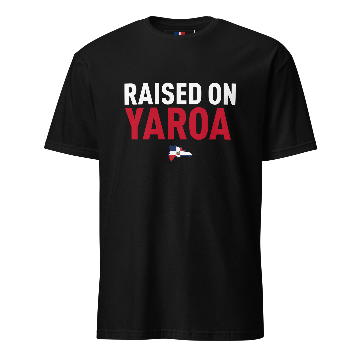 Raised on Yaroa Unisex Dominican T-Shirt