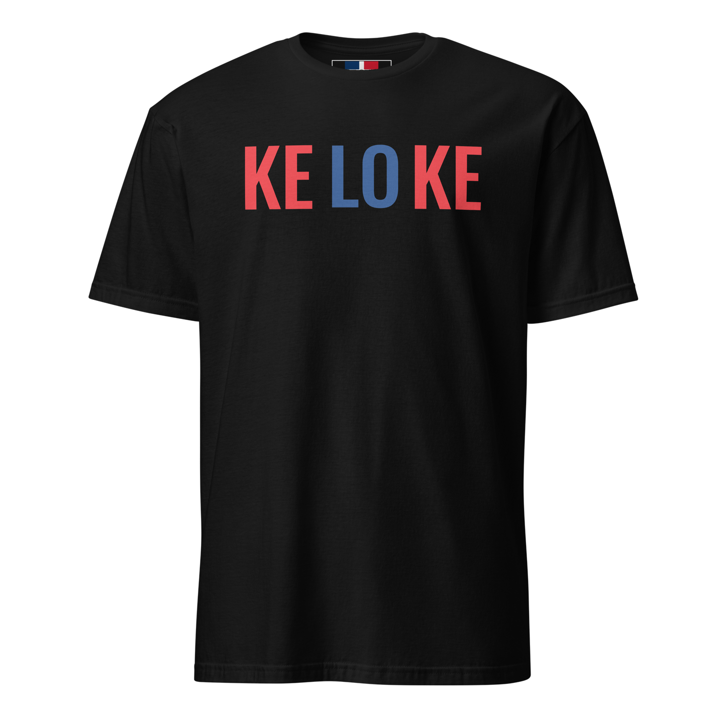 Ke Lo Ke Unisex Dominican T-Shirt  - 2020 - DominicanGirlfriend.com - Frases Dominicanas - República Dominicana Lifestyle Graphic T-Shirts Streetwear & Accessories - New York - Bronx - Washington Heights - Miami - Florida - Boca Chica - USA - Dominican Clothing