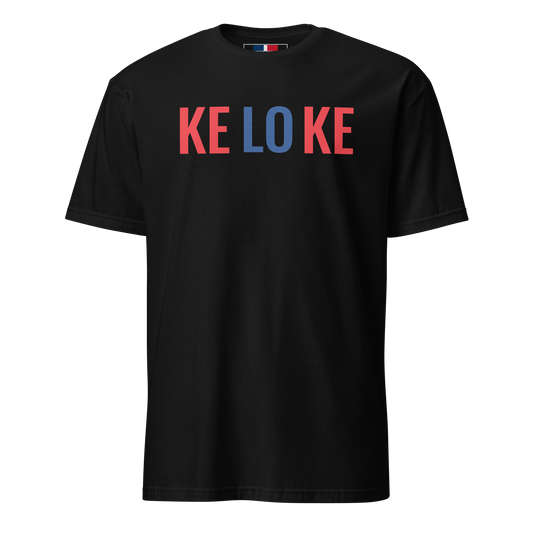 Ke Lo Ke Unisex Dominican T-Shirt  - 2020 - DominicanGirlfriend.com - Frases Dominicanas - República Dominicana Lifestyle Graphic T-Shirts Streetwear & Accessories - New York - Bronx - Washington Heights - Miami - Florida - Boca Chica - USA - Dominican Clothing