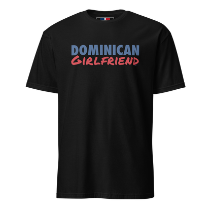 Dominican Girlfriend T-Shirt  - 2020 - DominicanGirlfriend.com - Frases Dominicanas - República Dominicana Lifestyle Graphic T-Shirts Streetwear & Accessories - New York - Bronx - Washington Heights - Miami - Florida - Boca Chica - USA - Dominican Clothing