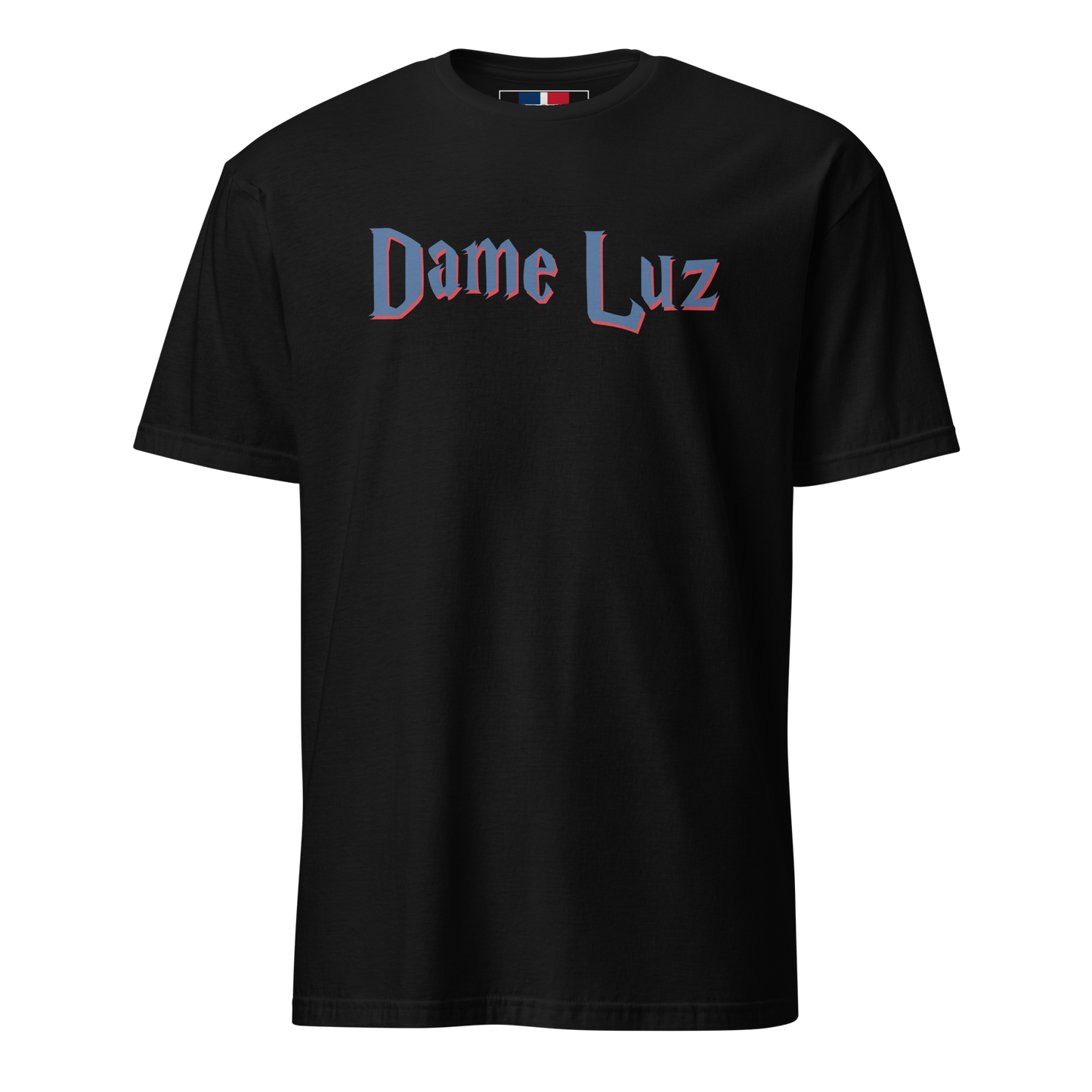 Dame Luz Unisex Dominican T-Shirt  - 2020 - DominicanGirlfriend.com - Frases Dominicanas - República Dominicana Lifestyle Graphic T-Shirts Streetwear & Accessories - New York - Bronx - Washington Heights - Miami - Florida - Boca Chica - USA - Dominican Clothing