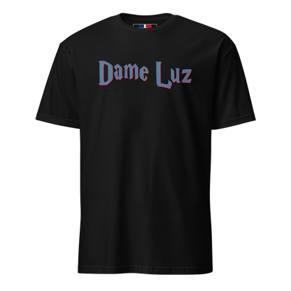 Dame Luz Unisex Dominican T-Shirt  - 2020 - DominicanGirlfriend.com - Frases Dominicanas - República Dominicana Lifestyle Graphic T-Shirts Streetwear & Accessories - New York - Bronx - Washington Heights - Miami - Florida - Boca Chica - USA - Dominican Clothing