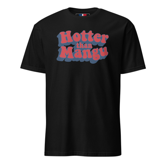 Hotter Than Mangu Unisex Dominican T-Shirt  - 2020 - DominicanGirlfriend.com - Frases Dominicanas - República Dominicana Lifestyle Graphic T-Shirts Streetwear & Accessories - New York - Bronx - Washington Heights - Miami - Florida - Boca Chica - USA - Dominican Clothing