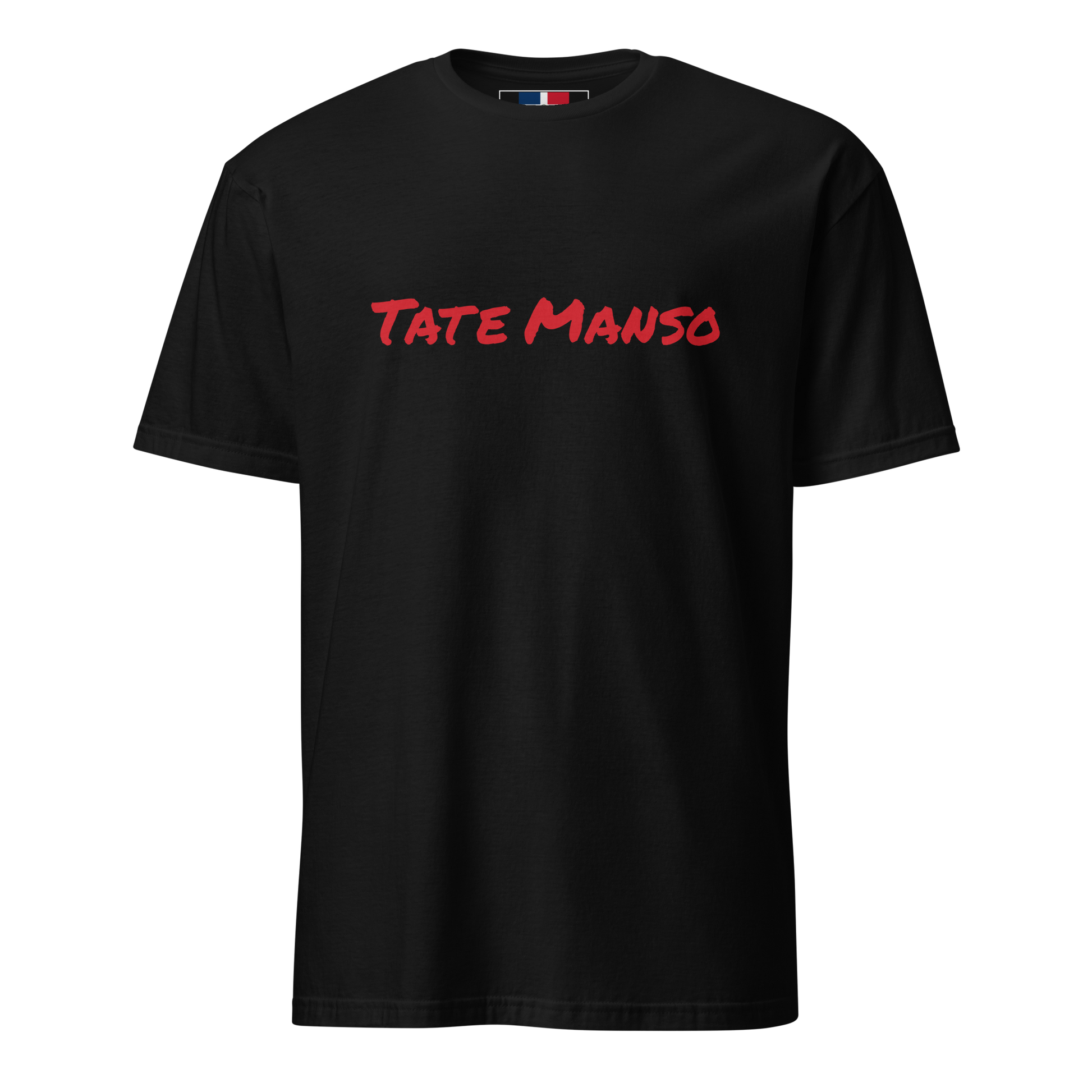 Tate Manso Unisex Dominican T-Shirt  - 2020 - DominicanGirlfriend.com - Frases Dominicanas - República Dominicana Lifestyle Graphic T-Shirts Streetwear & Accessories - New York - Bronx - Washington Heights - Miami - Florida - Boca Chica - USA - Dominican Clothing