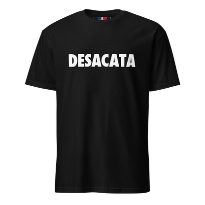 Desacata Dominican T-Shirt  - 2020 - DominicanGirlfriend.com - Frases Dominicanas - República Dominicana Lifestyle Graphic T-Shirts Streetwear & Accessories - New York - Bronx - Washington Heights - Miami - Florida - Boca Chica - USA - Dominican Clothing