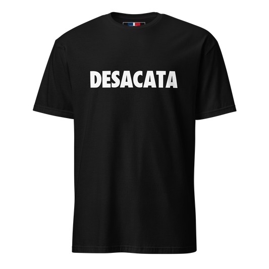Desacata Dominican T-Shirt  - 2020 - DominicanGirlfriend.com - Frases Dominicanas - República Dominicana Lifestyle Graphic T-Shirts Streetwear & Accessories - New York - Bronx - Washington Heights - Miami - Florida - Boca Chica - USA - Dominican Clothing