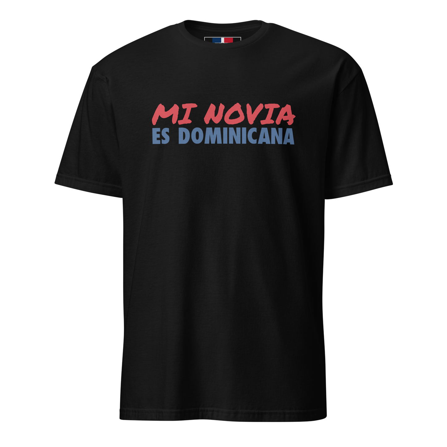 Mi Novia Es Dominicana T-Shirt  - 2020 - DominicanGirlfriend.com - Frases Dominicanas - República Dominicana Lifestyle Graphic T-Shirts Streetwear & Accessories - New York - Bronx - Washington Heights - Miami - Florida - Boca Chica - USA - Dominican Clothing