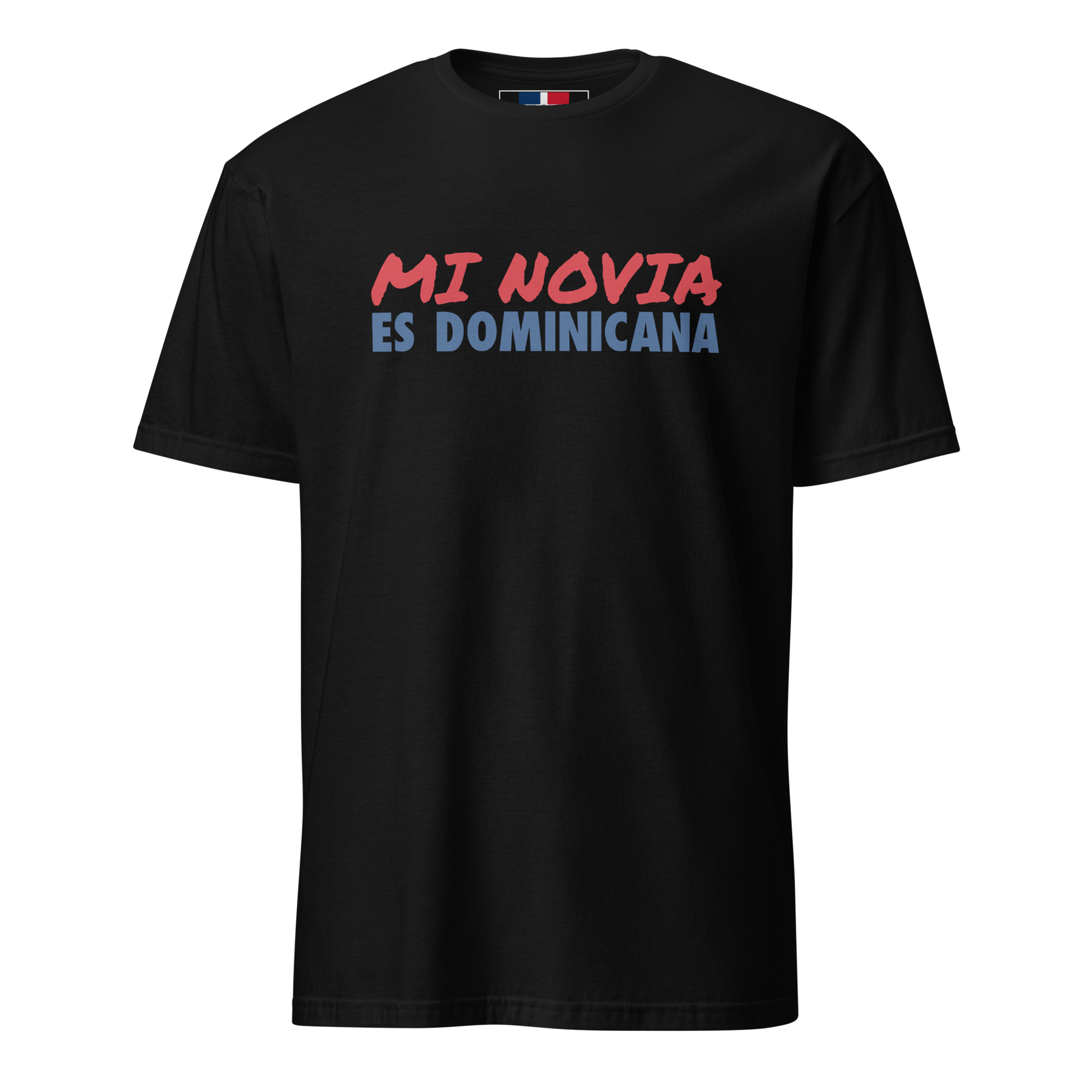 Mi Novia Es Dominicana T-Shirt  - 2020 - DominicanGirlfriend.com - Frases Dominicanas - República Dominicana Lifestyle Graphic T-Shirts Streetwear & Accessories - New York - Bronx - Washington Heights - Miami - Florida - Boca Chica - USA - Dominican Clothing