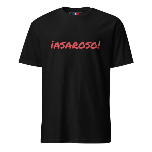 ¡Asaroso! Unisex Dominican T-Shirt  - 2020 - DominicanGirlfriend.com - Frases Dominicanas - República Dominicana Lifestyle Graphic T-Shirts Streetwear & Accessories - New York - Bronx - Washington Heights - Miami - Florida - Boca Chica - USA - Dominican Clothing