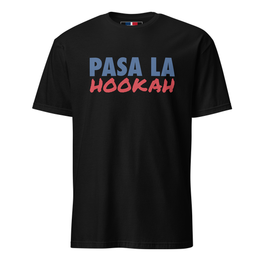 Pasa La Hookah Unisex Dominican T-Shirt  - 2020 - DominicanGirlfriend.com - Frases Dominicanas - República Dominicana Lifestyle Graphic T-Shirts Streetwear & Accessories - New York - Bronx - Washington Heights - Miami - Florida - Boca Chica - USA - Dominican Clothing