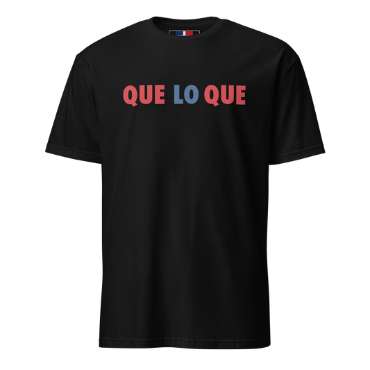 Que Lo Que Unisex Dominican T-Shirt  - 2020 - DominicanGirlfriend.com - Frases Dominicanas - República Dominicana Lifestyle Graphic T-Shirts Streetwear & Accessories - New York - Bronx - Washington Heights - Miami - Florida - Boca Chica - USA - Dominican Clothing