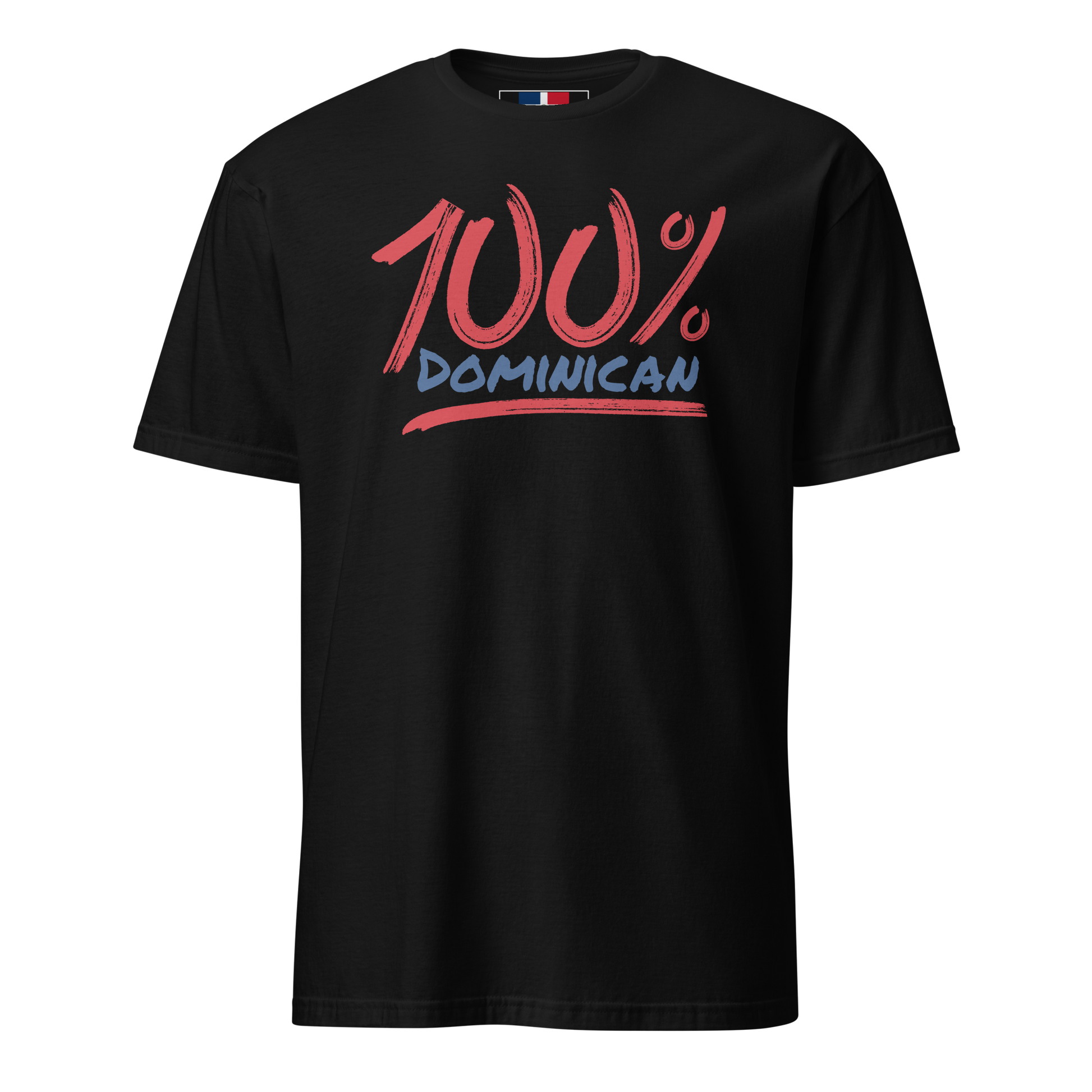 100% Dominican Unisex Dominican T-Shirt  - 2020 - DominicanGirlfriend.com - Frases Dominicanas - República Dominicana Lifestyle Graphic T-Shirts Streetwear & Accessories - New York - Bronx - Washington Heights - Miami - Florida - Boca Chica - USA - Dominican Clothing