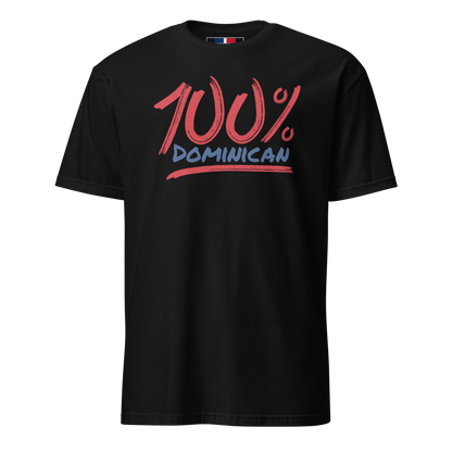 100% Dominican Unisex Dominican T-Shirt  - 2020 - DominicanGirlfriend.com - Frases Dominicanas - República Dominicana Lifestyle Graphic T-Shirts Streetwear & Accessories - New York - Bronx - Washington Heights - Miami - Florida - Boca Chica - USA - Dominican Clothing