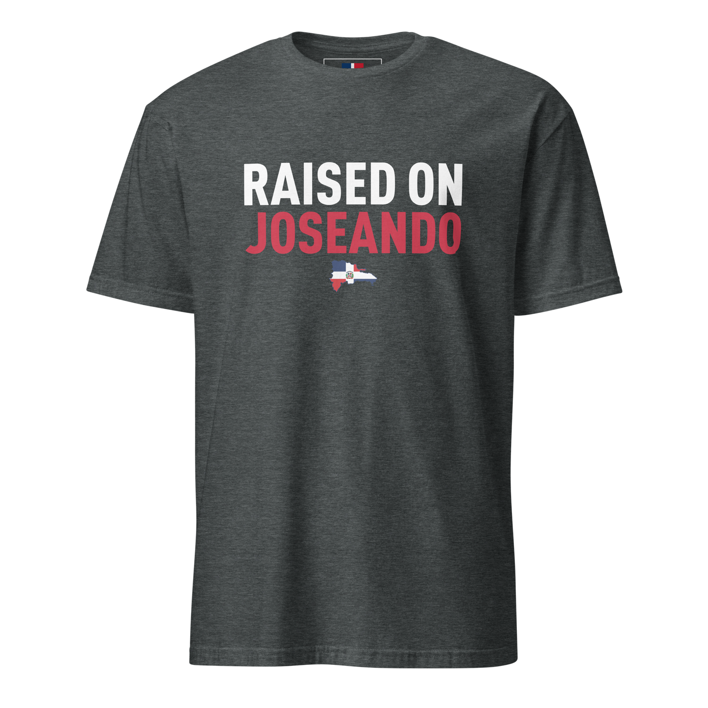 Raised on Joseando Unisex Dominican T-Shirt