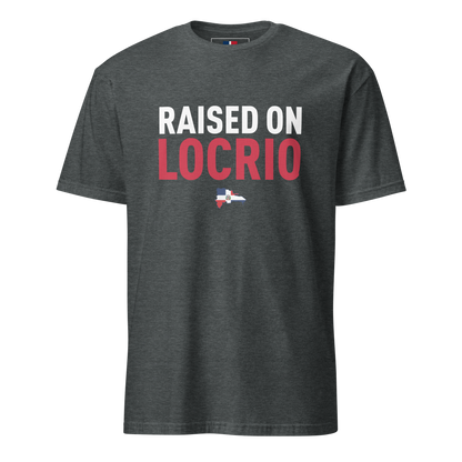 Raised on Locrio Unisex Dominican T-Shirt