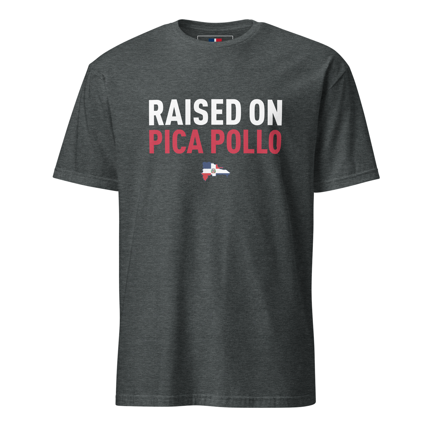 Raised on Pica Pollo Unisex Dominican T-Shirt