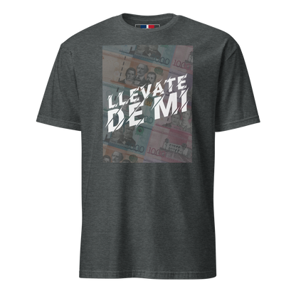 Llevate De Mi Unisex Dominican T-Shirt