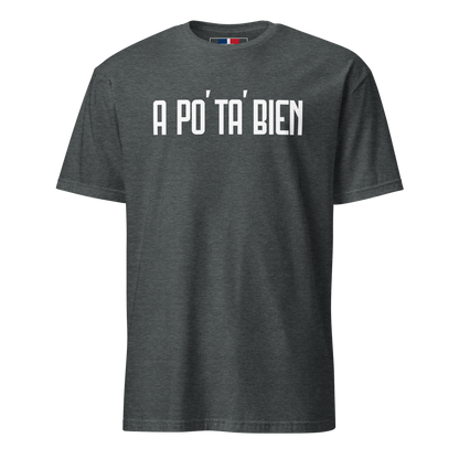 A Po' Ta' Bien Unisex Dominican T-Shirt