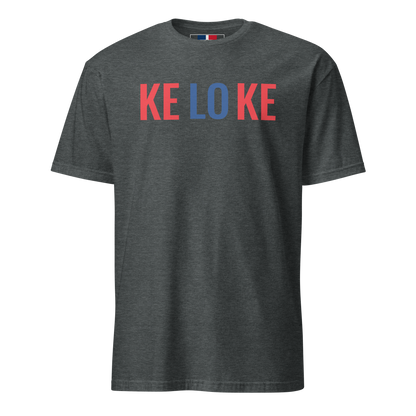 Ke Lo Ke Unisex Dominican T-Shirt  - 2020 - DominicanGirlfriend.com - Frases Dominicanas - República Dominicana Lifestyle Graphic T-Shirts Streetwear & Accessories - New York - Bronx - Washington Heights - Miami - Florida - Boca Chica - USA - Dominican Clothing