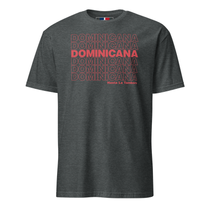 Dominicana Hasta La Tambora T-Shirt  - 2020 - DominicanGirlfriend.com - Frases Dominicanas - República Dominicana Lifestyle Graphic T-Shirts Streetwear & Accessories - New York - Bronx - Washington Heights - Miami - Florida - Boca Chica - USA - Dominican Clothing