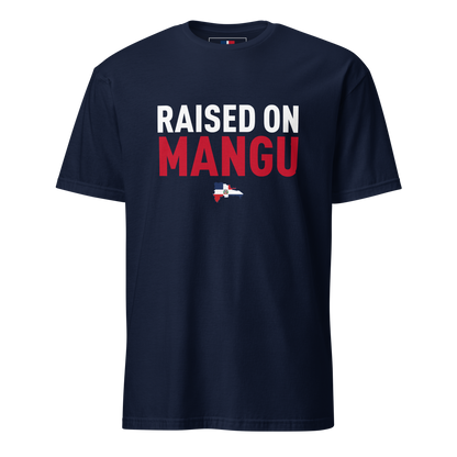 Raised on Mangu Unisex Dominican T-Shirt