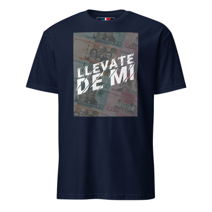 Llevate De Mi Unisex Dominican T-Shirt