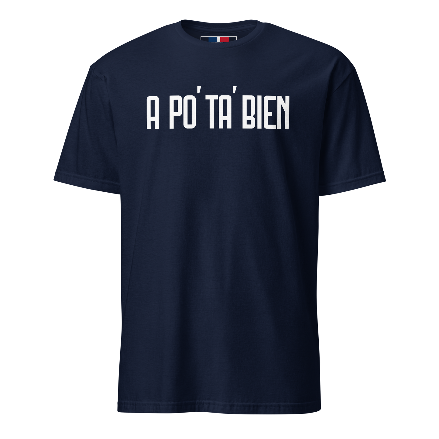 A Po' Ta' Bien Unisex Dominican T-Shirt