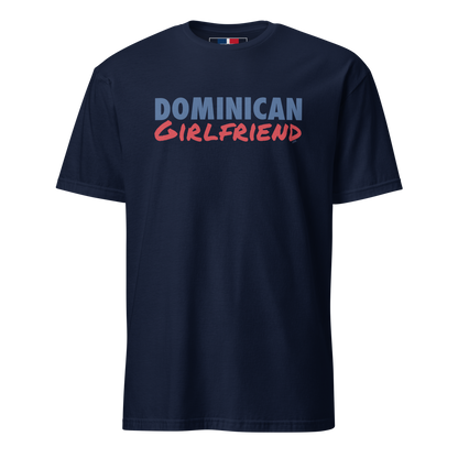 Dominican Girlfriend T-Shirt  - 2020 - DominicanGirlfriend.com - Frases Dominicanas - República Dominicana Lifestyle Graphic T-Shirts Streetwear & Accessories - New York - Bronx - Washington Heights - Miami - Florida - Boca Chica - USA - Dominican Clothing