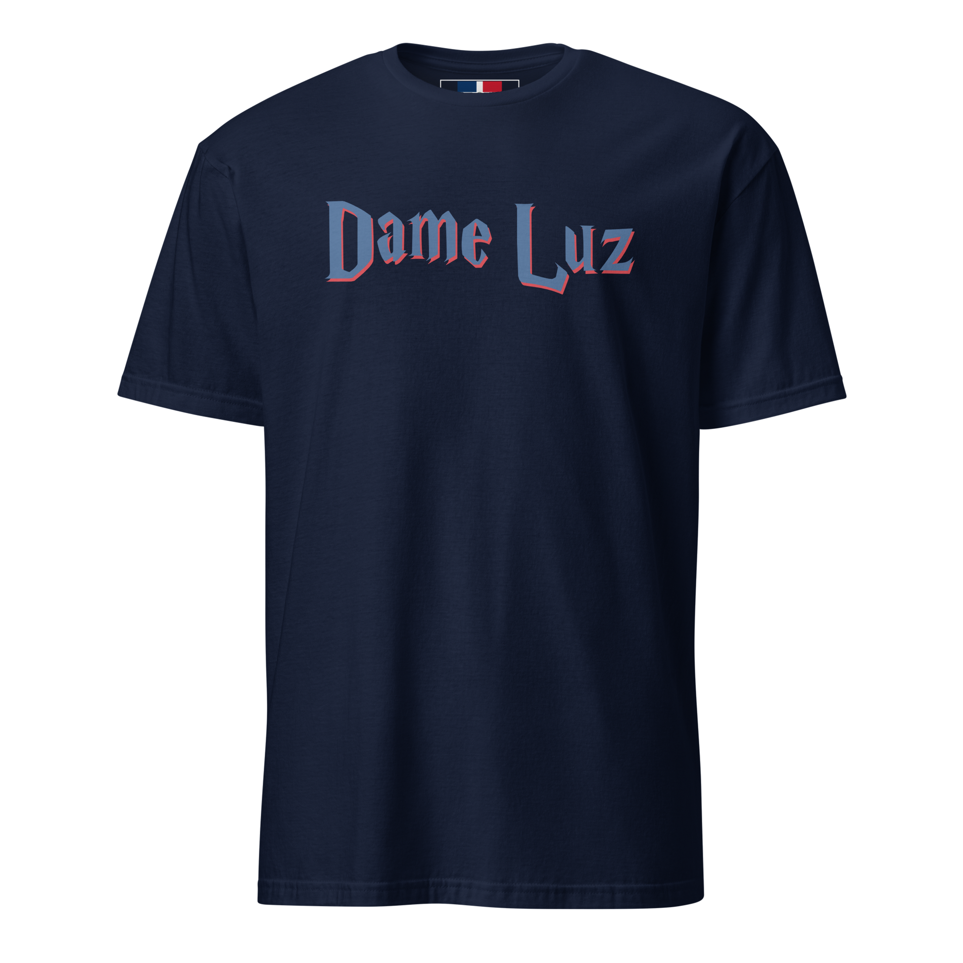 Dame Luz Unisex Dominican T-Shirt  - 2020 - DominicanGirlfriend.com - Frases Dominicanas - República Dominicana Lifestyle Graphic T-Shirts Streetwear & Accessories - New York - Bronx - Washington Heights - Miami - Florida - Boca Chica - USA - Dominican Clothing