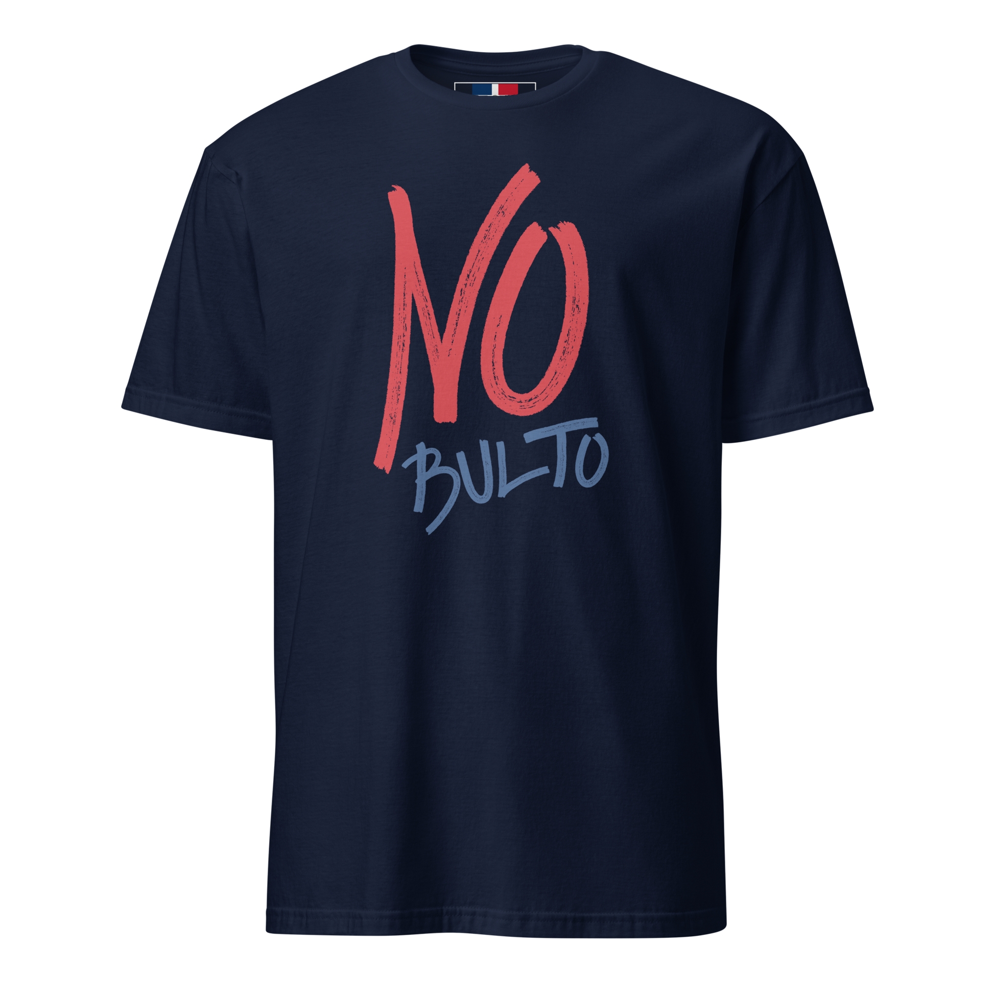 No Bulto Unisex Dominican T-Shirt  - 2020 - DominicanGirlfriend.com - Frases Dominicanas - República Dominicana Lifestyle Graphic T-Shirts Streetwear & Accessories - New York - Bronx - Washington Heights - Miami - Florida - Boca Chica - USA - Dominican Clothing
