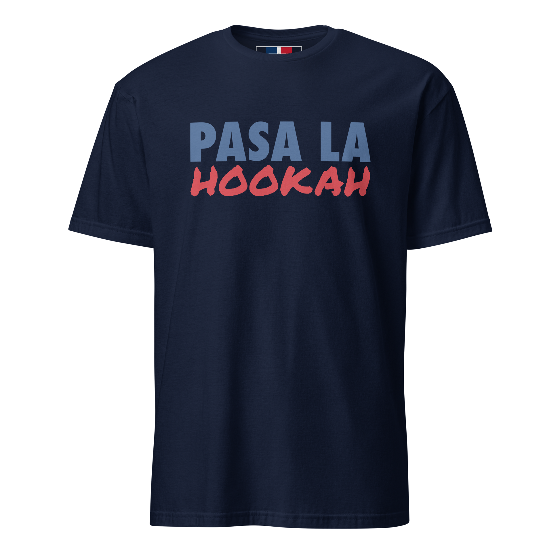 Pasa La Hookah Unisex Dominican T-Shirt  - 2020 - DominicanGirlfriend.com - Frases Dominicanas - República Dominicana Lifestyle Graphic T-Shirts Streetwear & Accessories - New York - Bronx - Washington Heights - Miami - Florida - Boca Chica - USA - Dominican Clothing