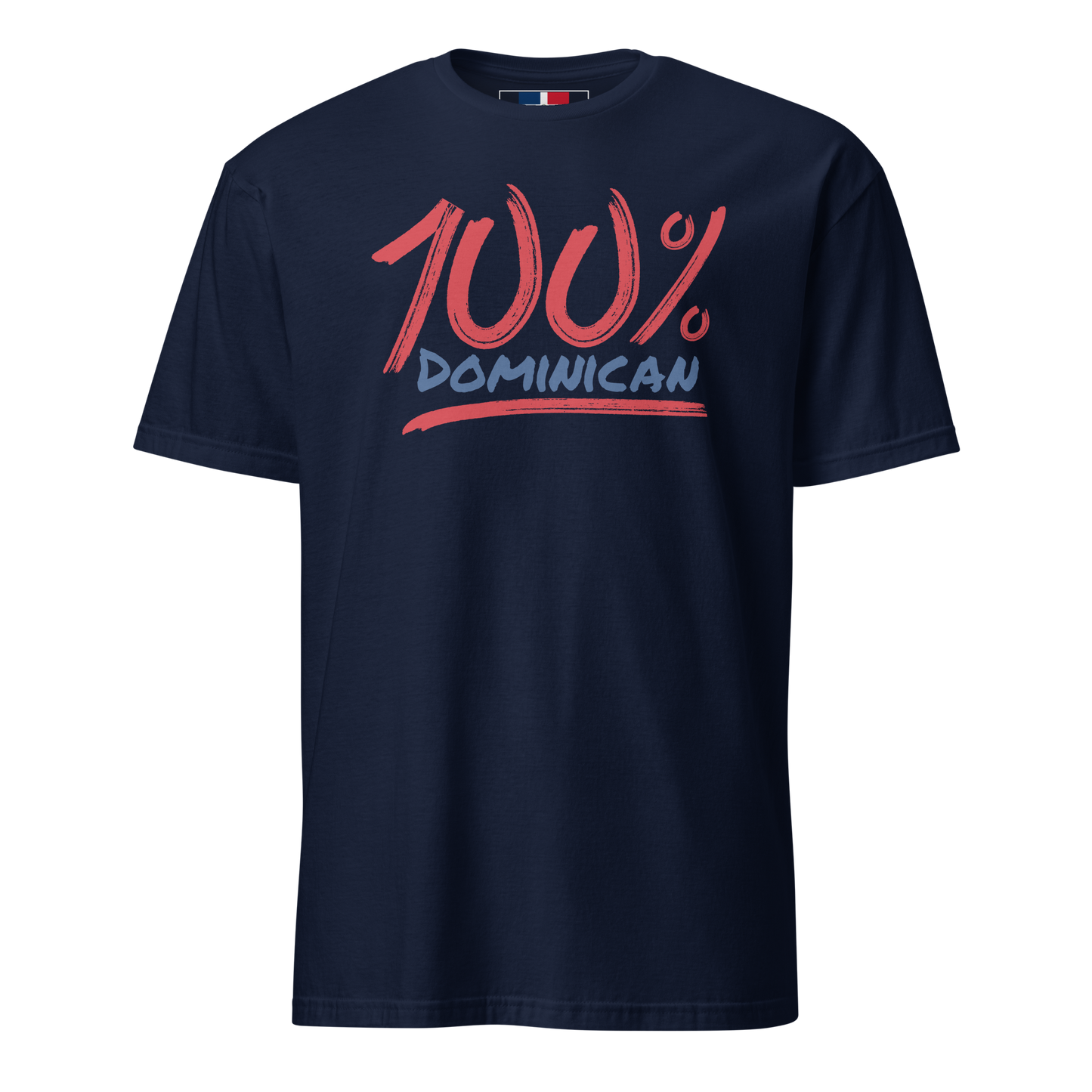 100% Dominican Unisex Dominican T-Shirt  - 2020 - DominicanGirlfriend.com - Frases Dominicanas - República Dominicana Lifestyle Graphic T-Shirts Streetwear & Accessories - New York - Bronx - Washington Heights - Miami - Florida - Boca Chica - USA - Dominican Clothing