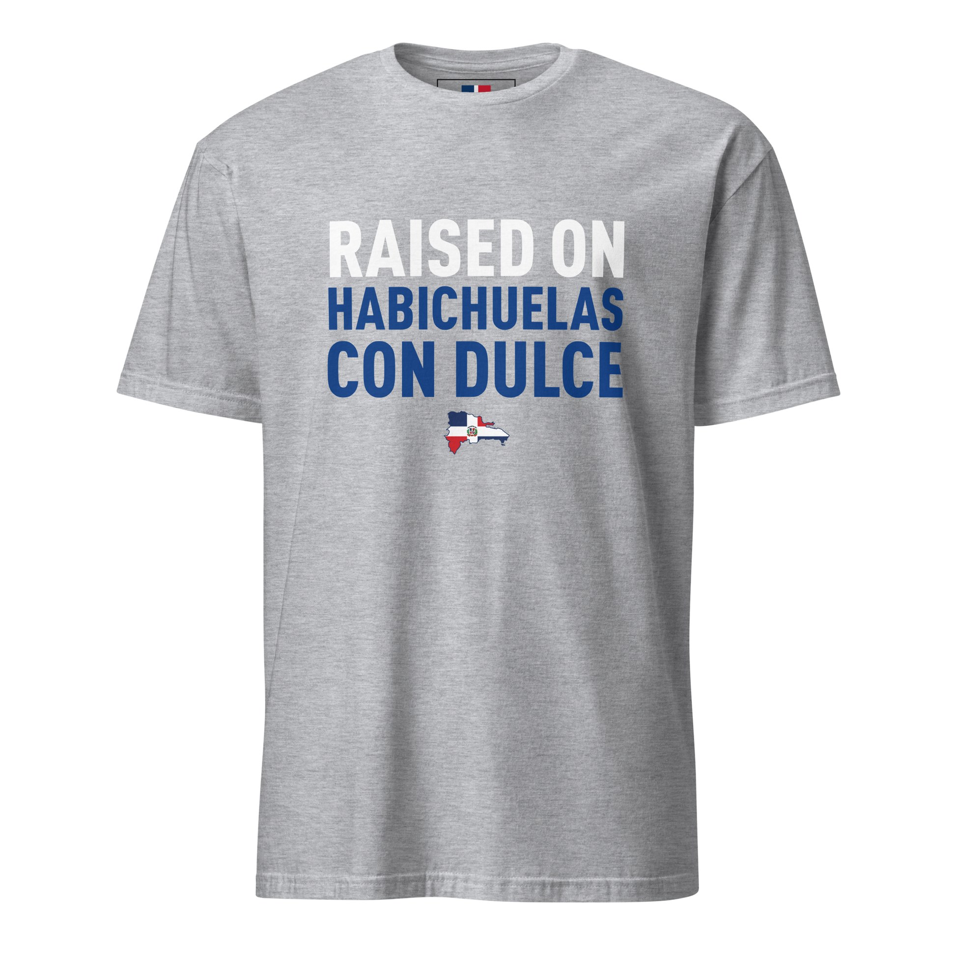 Raised on Habichuelas Con Dulce Unisex Dominican T-Shirt  - 2020 - DominicanGirlfriend.com - Frases Dominicanas - República Dominicana Lifestyle Graphic T-Shirts Streetwear & Accessories - New York - Bronx - Washington Heights - Miami - Florida - Boca Chica - USA - Dominican Clothing