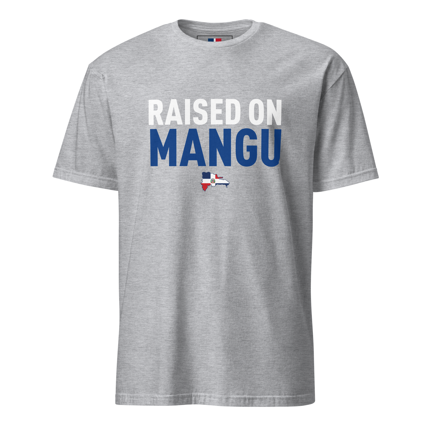 Raised on Mangu Unisex Dominican T-Shirt