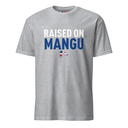 Raised on Mangu Unisex Dominican T-Shirt